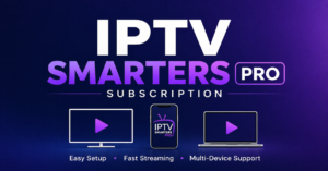 IPTV Smarters Pro Subscription