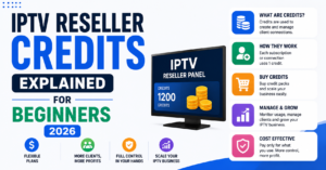 IPTV Reseller Credits Explained