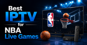 Best IPTV for NBA Live Games