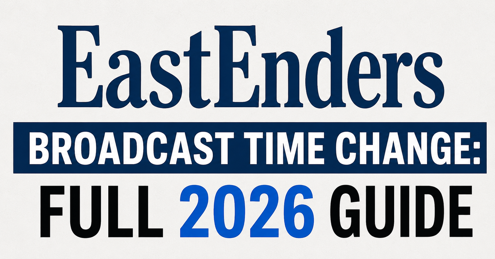 EastEnders Broadcast Time Change
