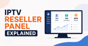 IPTV Reseller Panel Explained