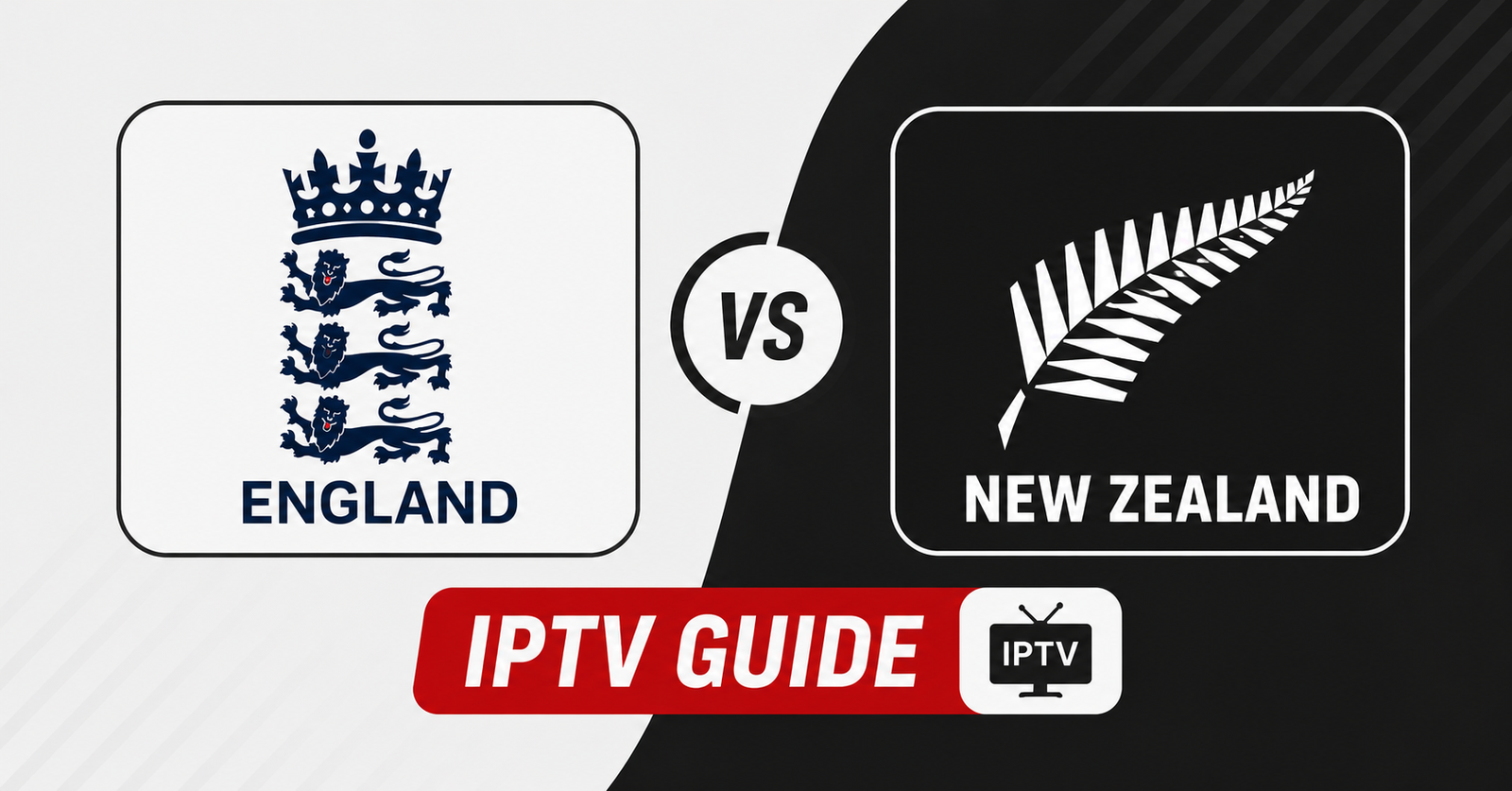 England vs New Zealand IPTV Guide